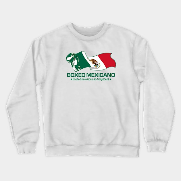 BOXEO MEXICANO BANDERA Crewneck Sweatshirt by LILNAYSHUNZ